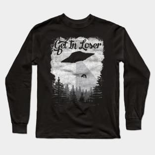 Get In Loser Space UFO Distressed Alien Science Abduction graphic Long Sleeve T-Shirt